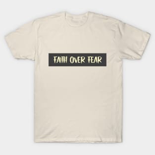 Faith Over Fear Christian T-Shirt